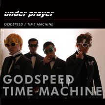 GODSPEED / TIME MACHINE